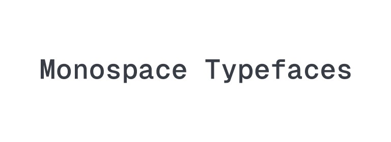 Monospace typeface Monospace typeface